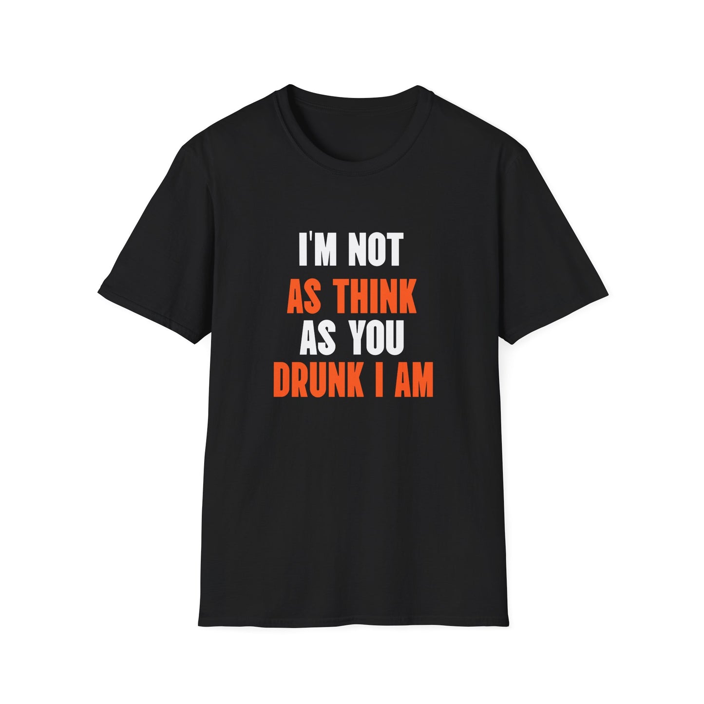 I'm Not As Think As You Drunk I Am