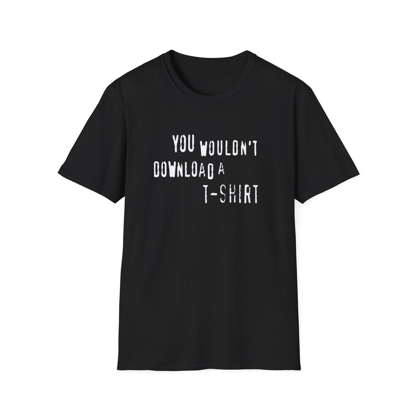 You Wouldn't Download a T-Shirt