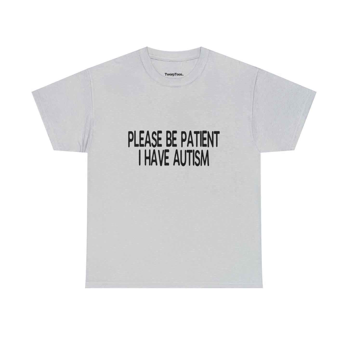 Please Be Patient I Have Autism - Black