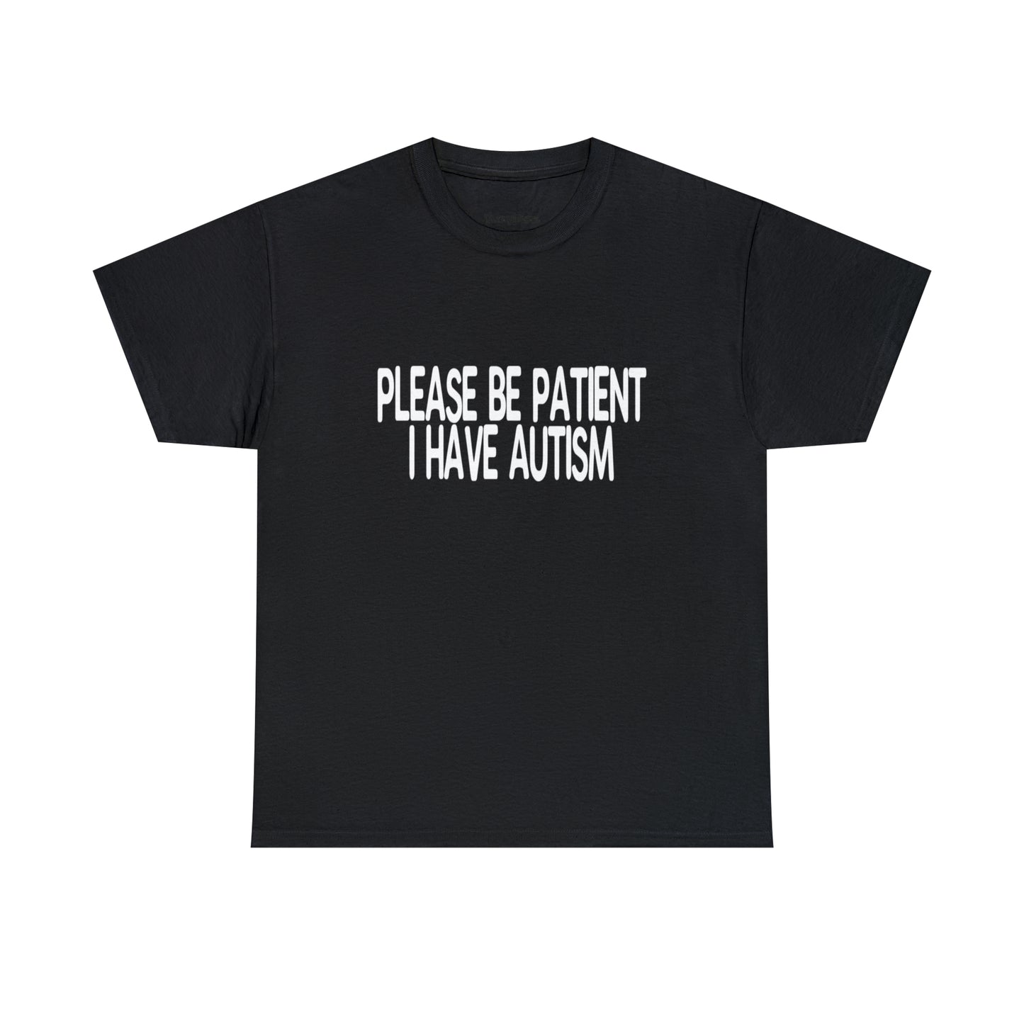 Please Be Patient I Have Autism - White