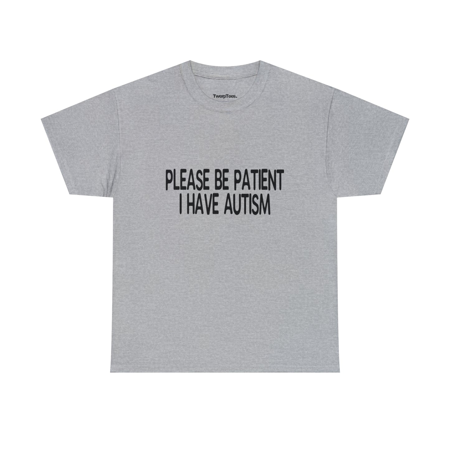 Please Be Patient I Have Autism - Black