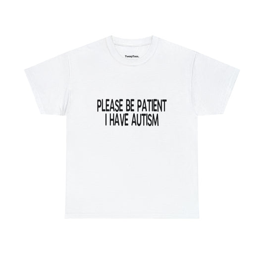 Please Be Patient I Have Autism - Black