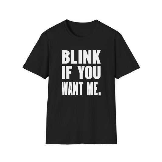 BLINK IF YOU WANT ME