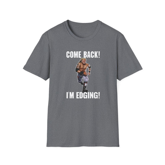 Come Back! I'm Edging!