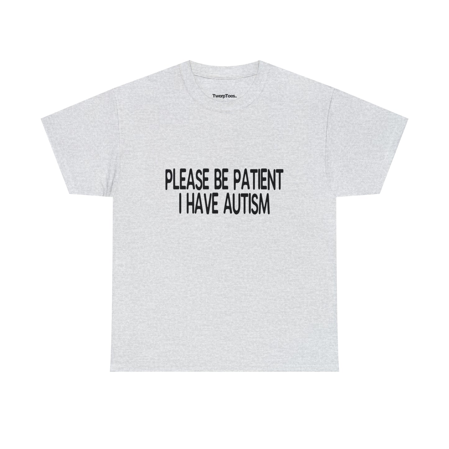 Please Be Patient I Have Autism - Black