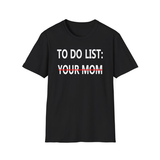 TO DO LIST: YOUR MOM